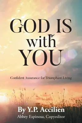 Isten veled van: Bizakodó bizonyosság a győzedelmes élethez - God Is With You: Confident Assurance for Triumphant Living