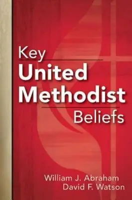 Az Egyesült Metodista Hitvallás legfontosabb elemei - Key United Methodist Beliefs