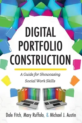 Digitális portfólió építése: A Guide for Showcasing Social Work Skills (Útmutató a szociális munka készségek bemutatásához) - Digital Portfolio Construction: A Guide for Showcasing Social Work Skills
