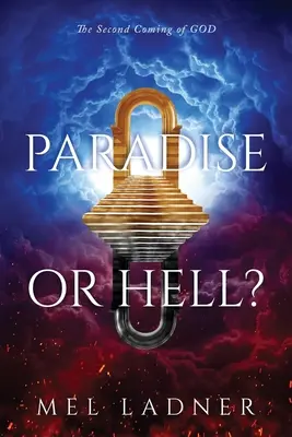 Paradicsom vagy pokol? Isten második eljövetele - Paradise or Hell?: The Second Coming of GOD