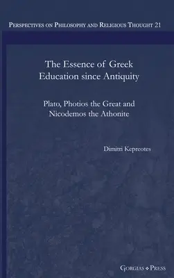 A görög oktatás lényege az ókortól kezdve: Platón, Nagy Fótiosz és Nikodémosz Athonita - The Essence of Greek Education since Antiquity: Plato, Photios the Great and Nicodemos the Athonite