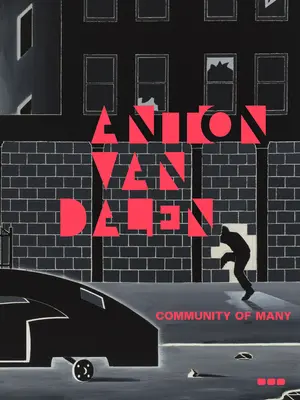 Anton Van Dalen: A sokak közössége - Anton Van Dalen: Community of Many