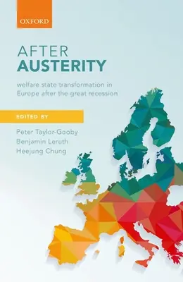 A megszorítások után: A jóléti állam átalakulása Európában a nagy recesszió után - After Austerity: Welfare State Transformation in Europe After the Great Recession