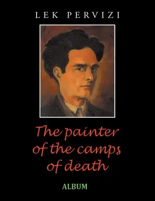 A halál táborainak festője: Album - The Painter of the Camps of Death: Album