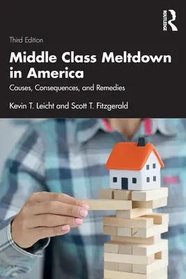 A középosztály olvadása Amerikában: Okok, következmények és orvoslás - Middle Class Meltdown in America: Causes, Consequences, and Remedies