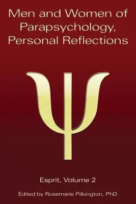 A parapszichológia férfiai és asszonyai, személyes reflexiók, Esprit 2. kötet - Men and Women of Parapsychology, Personal Reflections, Esprit Volume 2