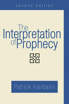 A prófécia értelmezése, második kiadás - The Interpretation of Prophecy, Second Edition