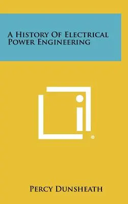 A villamos energetika története - A History of Electrical Power Engineering