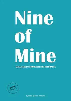 Kilenc az enyémek közül: Agile ledelsesmodeller til hverdagen - Nine of Mine: Agile ledelsesmodeller til hverdagen