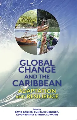 A globális változás és a Karib-térség: alkalmazkodás és ellenálló képesség - Global Change and the Caribbean: Adaptation and Resilience