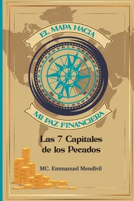 El mapa hacia mi paz financiera: Las 7 capitales de los pecados