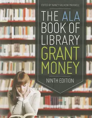 The ALA Book of Library Grant Money (Az ALA könyvtári ösztöndíjak könyve) - The ALA Book of Library Grant Money