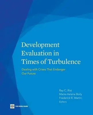 Fejlesztésértékelés turbulens időkben: A jövőnket veszélyeztető válságok kezelése - Development Evaluation in Times of Turbulence: Dealing with Crises That Endanger Our Future