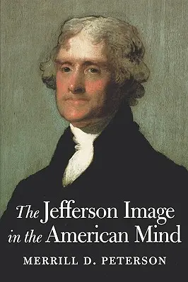 A Jefferson-kép az amerikai tudatban - The Jefferson Image in the American Mind