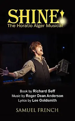 Shine!: A Horatio Alger-musical - Shine!: The Horatio Alger Musical