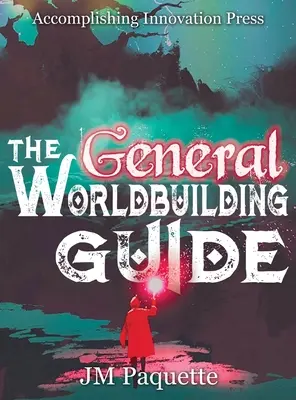 Az általános világépítési útmutató - The General Worldbuilding Guide