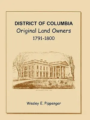 District of Columbia: Eredeti földtulajdonosok, 1791-1800 - District of Columbia: Original Land Owners, 1791-1800