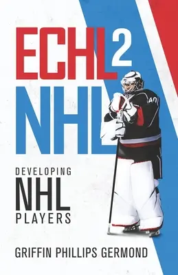 Echl 2 NHL: NHL-játékosok fejlesztése - Echl 2 NHL: Developing NHL Players
