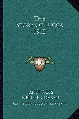 Lucca története (1912) - The Story of Lucca (1912)