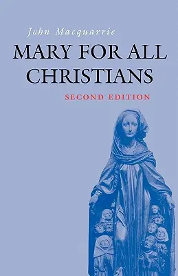 Mária minden keresztény számára - Mary for All Christians