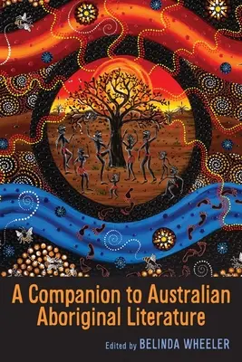 A Companion to Australian Aboriginal Literature (Az ausztrál őslakos irodalom kísérője) - A Companion to Australian Aboriginal Literature