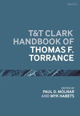 T&T Clark Thomas F. Torrance kézikönyve - T&T Clark Handbook of Thomas F. Torrance