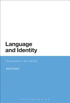 Nyelv és identitás: Diskurzus a világban - Language and Identity: Discourse in the World