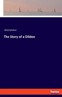 Příběh vibrátoru - The Story of a Dildoe