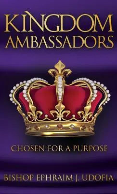 Királyság nagykövetei: Kiválasztva egy célra - Kingdom Ambassadors: Chosen for a Purpose