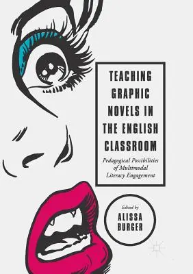 Grafikus regények tanítása az angol tanteremben: A multimodális irodalmi szerepvállalás pedagógiai lehetőségei - Teaching Graphic Novels in the English Classroom: Pedagogical Possibilities of Multimodal Literacy Engagement