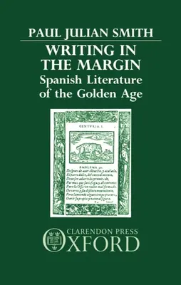 Írás a margón: Az aranykor spanyol irodalma - Writing in the Margin: Spanish Literature of the Golden Age