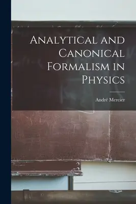 Analitikus és kanonikus formalizmus a fizikában - Analytical and Canonical Formalism in Physics