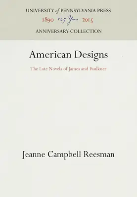 Αμερικανικά σχέδια: Τζέιμς και Φόκνερ - American Designs: The Late Novels of James and Faulkner