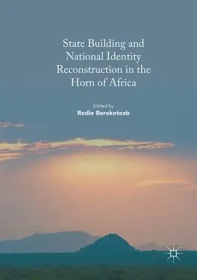 Államépítés és a nemzeti identitás újjáépítése Afrika szarván - State Building and National Identity Reconstruction in the Horn of Africa