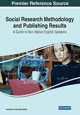 Társadalomkutatási módszertan és publikációs eredmények: A Guide to Non-Native English Speakers - Social Research Methodology and Publishing Results: A Guide to Non-Native English Speakers