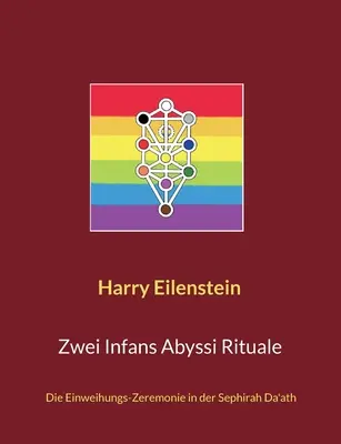 Zwei Infans Abyssi Rituale: Die Einweihungs-Zeremonie in der Sephirah Da'ath