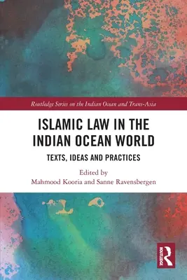 Iszlám jog az indiai-óceáni világban: Szövegek, eszmék és gyakorlatok - Islamic Law in the Indian Ocean World: Texts, Ideas and Practices