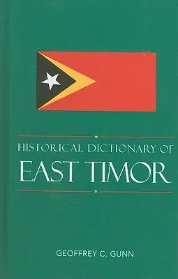 Kelet-Timor történelmi szótára - Historical Dictionary of East Timor