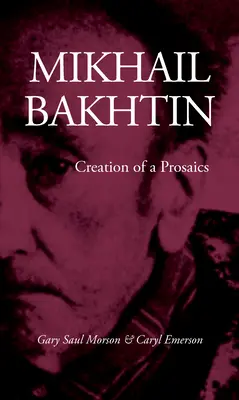 Mikhail Bakhtin: Egy prózai alkotás - Mikhail Bakhtin: Creation of a Prosaics