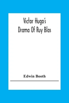 Victor Hugo Ruy Blas című drámája - Victor Hugo'S Drama Of Ruy Blas