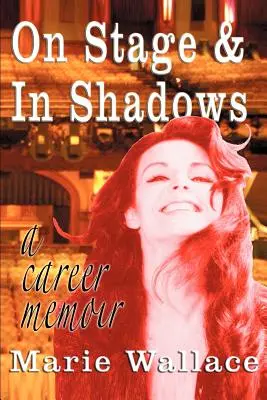 Színpadon és árnyékban: karrieremlékirat - On Stage & In Shadows: a career memoir