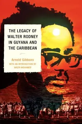 Walter Rodney öröksége Guyanában és a Karib-térségben - The Legacy of Walter Rodney in Guyana and the Caribbean