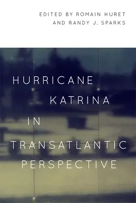 A Katrina hurrikán transzatlanti perspektívában - Hurricane Katrina in Transatlantic Perspective