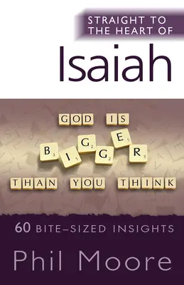 Egyenesen az Ézsaiás szívébe: 60 falatnyi betekintés - Straight to the Heart of Isaiah: 60 Bite-Sized Insights