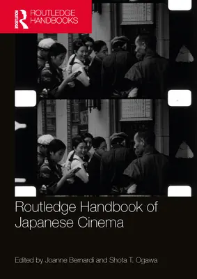 Routledge Handbook of Japanese Cinema (A japán filmművészet kézikönyve) - Routledge Handbook of Japanese Cinema