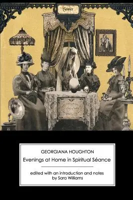 Esték otthon a spirituális szeánszban (Második sorozat) - Evenings at Home in Spiritual Seance (Second Series)