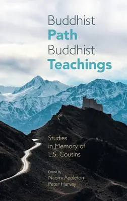 Buddhista út, buddhista tanítások: Cousins emlékére írt tanulmányok - Buddhist Path, Buddhist Teachings: Studies in Memory of L.S. Cousins