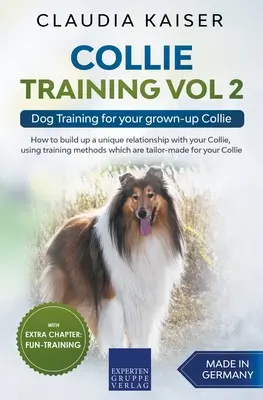 Collie Training Vol 2: Kutyakiképzés felnőtt collie-jának - Collie Training Vol 2: Dog Training for Your Grown-up Collie