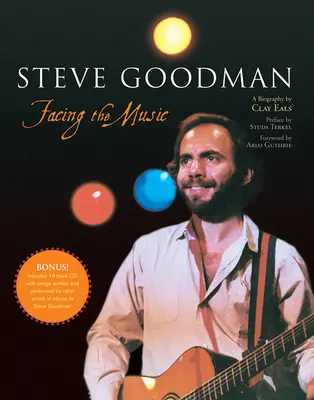 Steve Goodman: Szembenézni a zenével [Hozzáférési kóddal] - Steve Goodman: Facing the Music [With Access Code]