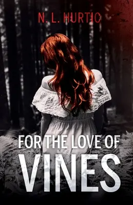 For the Love of Vine - For the Love of Vines